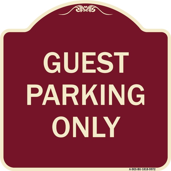 Designer Series-Guest Parking Only, Burgungy Heavy-Gauge Aluminum, 18" x 18", BU-1818-9972